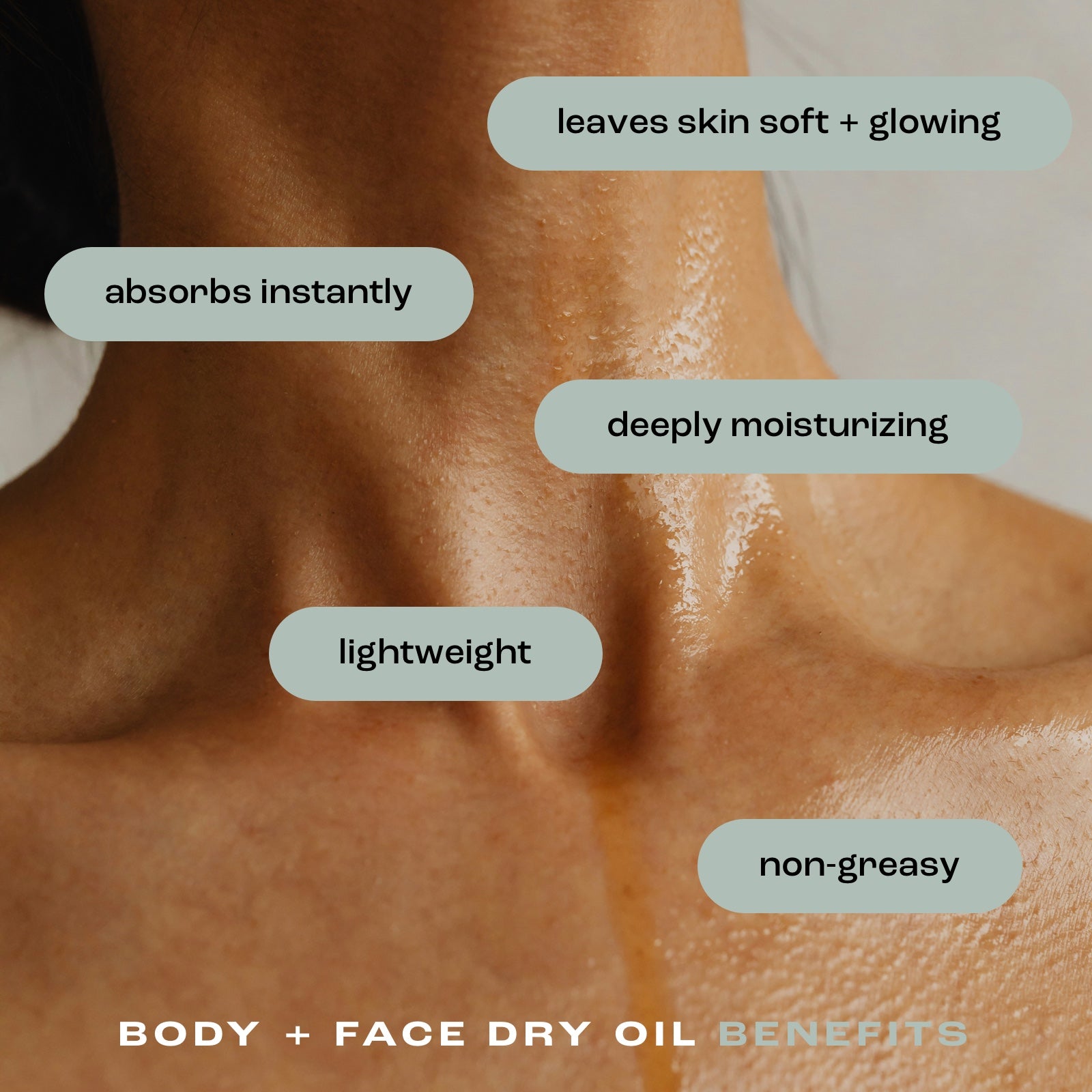 close up of a woman's neck and chest showcasing the benefits of body and face dry oil: leaves skin soft and glowing, absorbs instantly, deeply moisturizing, lightweight and non-greasy
