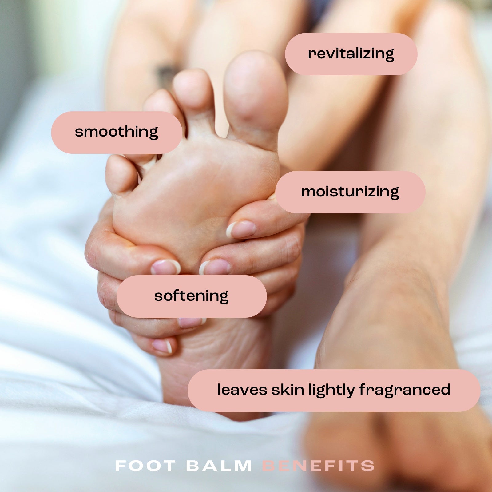 close up of feet showing benefits of foot balm: revitalizing, smoothing, moisturizing, softening and leaves skin lightly fragranced.