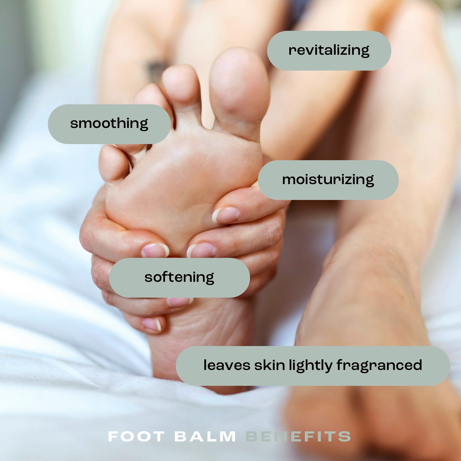 close up of feet showing benefits of foot balm: revitalizing, smoothing, moisturizing, softening and leaves skin lightly fragranced.
