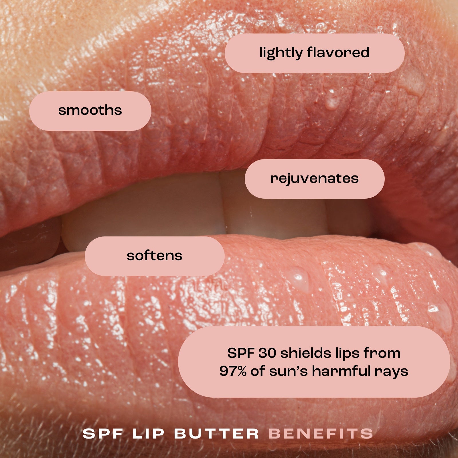 close up image of woman's lips with listed benefits of lip butter: lightly flavored, smooths, rejuvenates, softens, and SPF 30 shields lips from 97% of sun's harmful rays