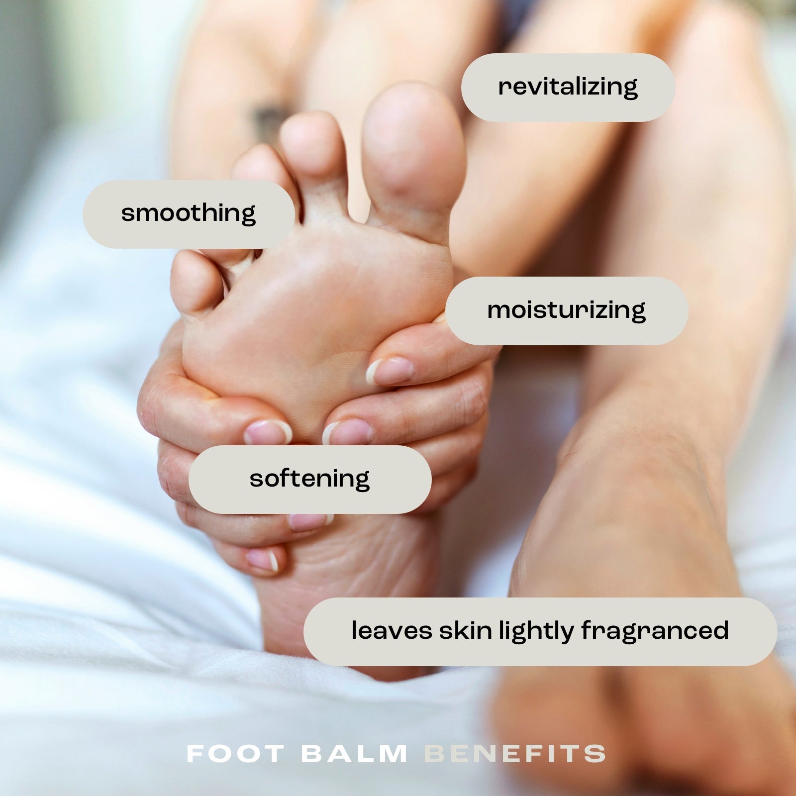 close up of feet showing benefits of foot balm: revitalizing, smoothing, moisturizing, softening and leaves skin lightly fragranced.