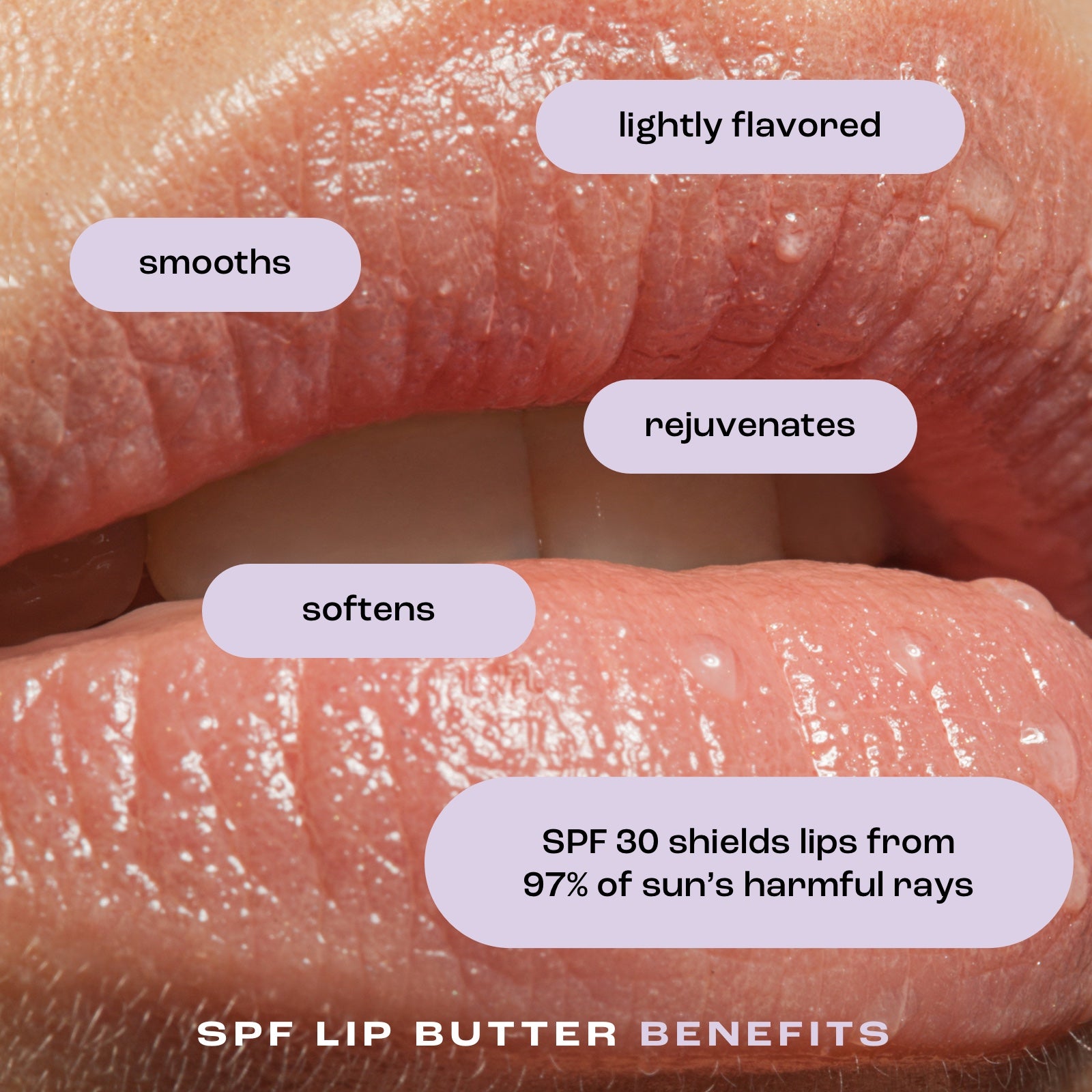 close up image of woman's lips with listed benefits of lip butter: lightly flavored, smooths, rejuvenates, softens, and SPF 30 shields lips from 97% of sun's harmful rays